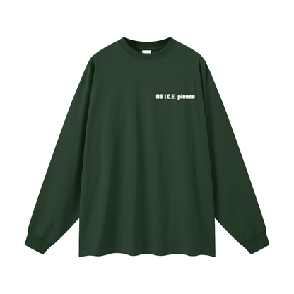 'NO I.C.E. please' longsleeve