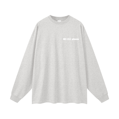 'NO I.C.E. please' longsleeve