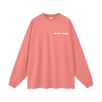 'NO I.C.E. please' longsleeve