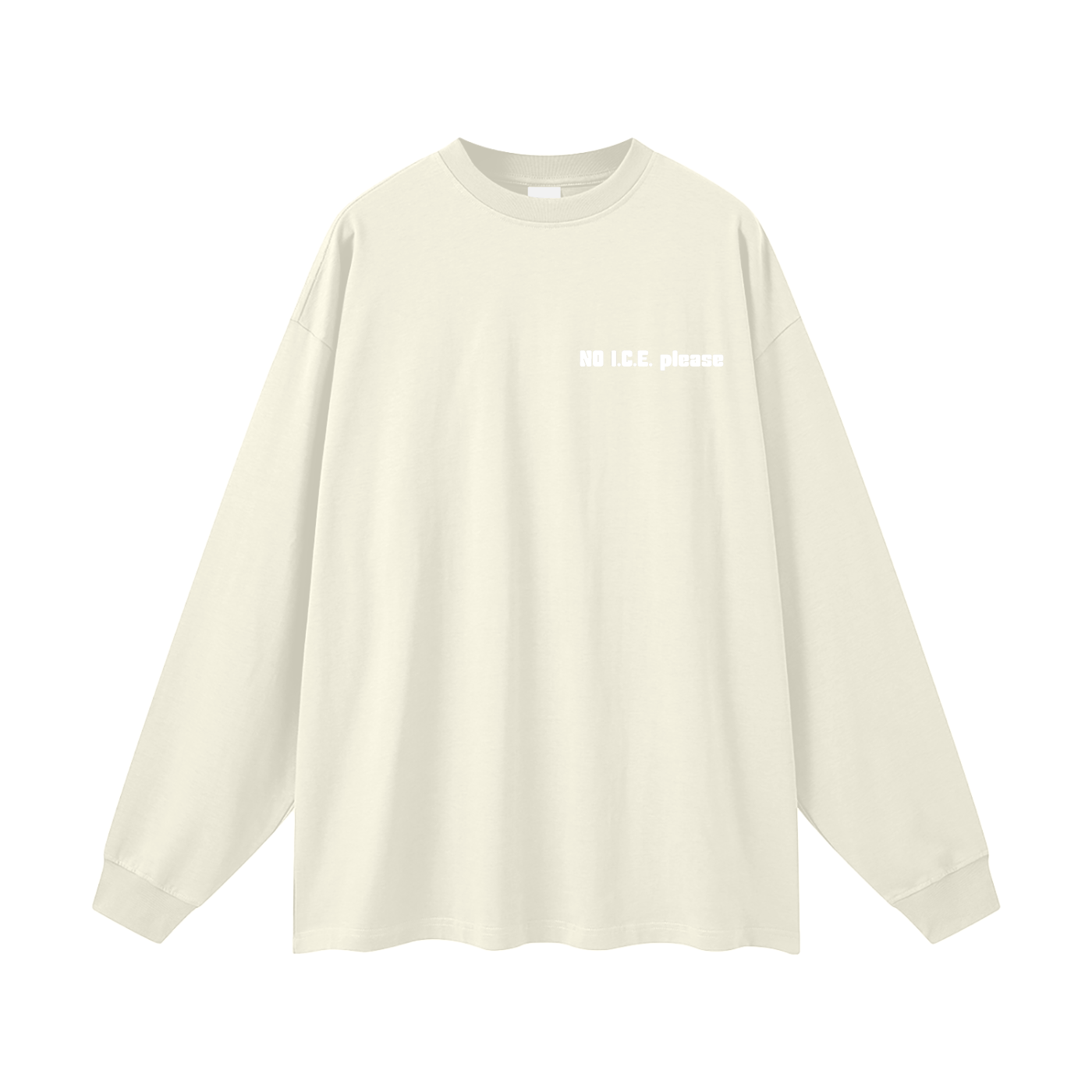 'NO I.C.E. please' longsleeve