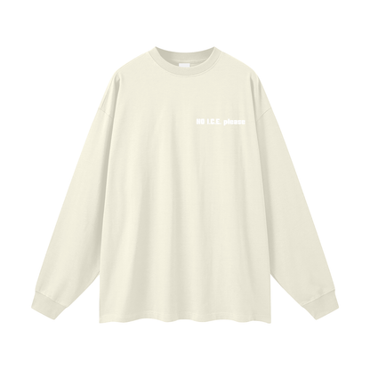 'NO I.C.E. please' longsleeve