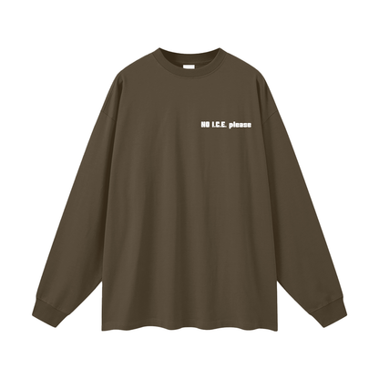 'NO I.C.E. please' longsleeve