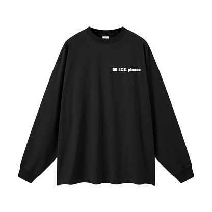 'NO I.C.E. please' longsleeve