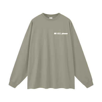 'NO I.C.E. please' longsleeve
