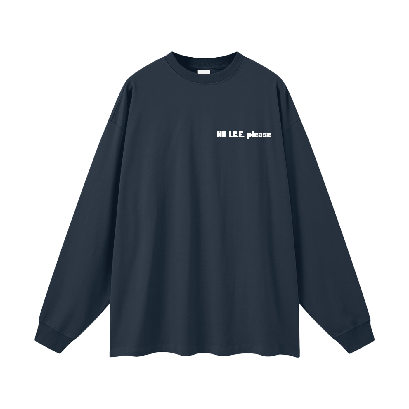 'NO I.C.E. please' longsleeve
